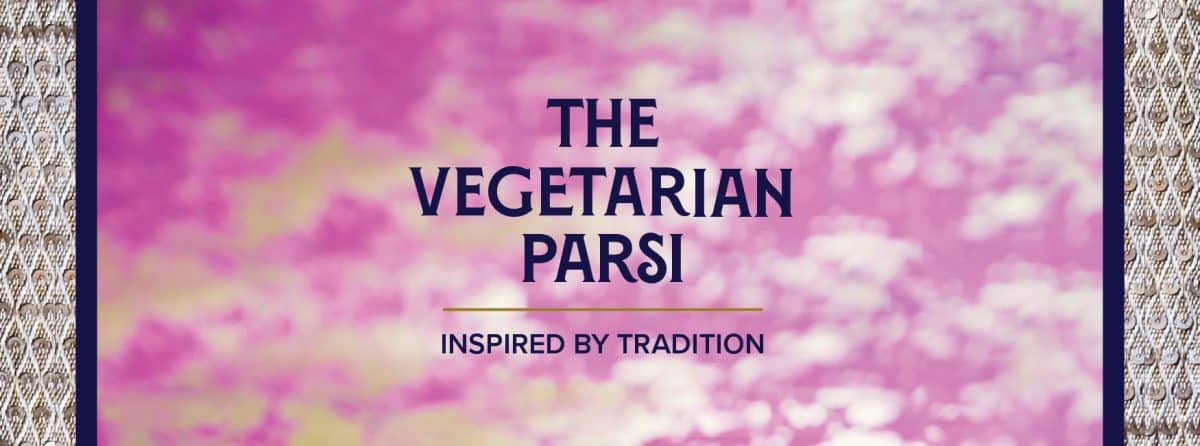 A banner with a pink and yellow gradient background reading "The Vegetarian Parsi" and "Inspired by Tradition".